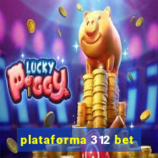 plataforma 312 bet